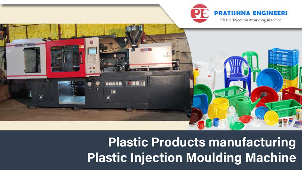 Plastic products manufacturing - Plastic Injection Moulding Machine