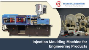Injection Moulding Machine for Engineering Products